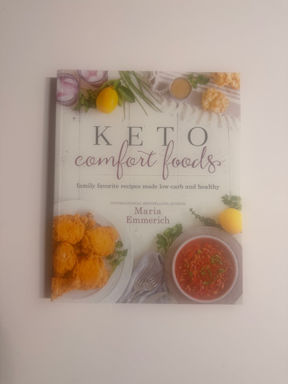 Keto Comfort Foods by Maria Emmerich Low-Carb Ketogenic Recipes Hardcover Illus